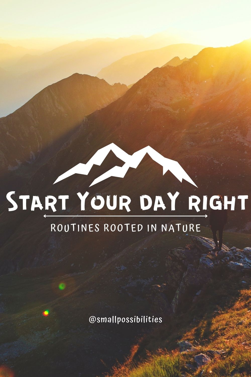 Person standing on a mountain at sunrise with a nature-inspired quote overlay that reads ‘Start your day right – routines rooted in nature.’<br/>A nature-inspired routine starts the day with intention, peace, and purpose—grounded in presence, not pressure.