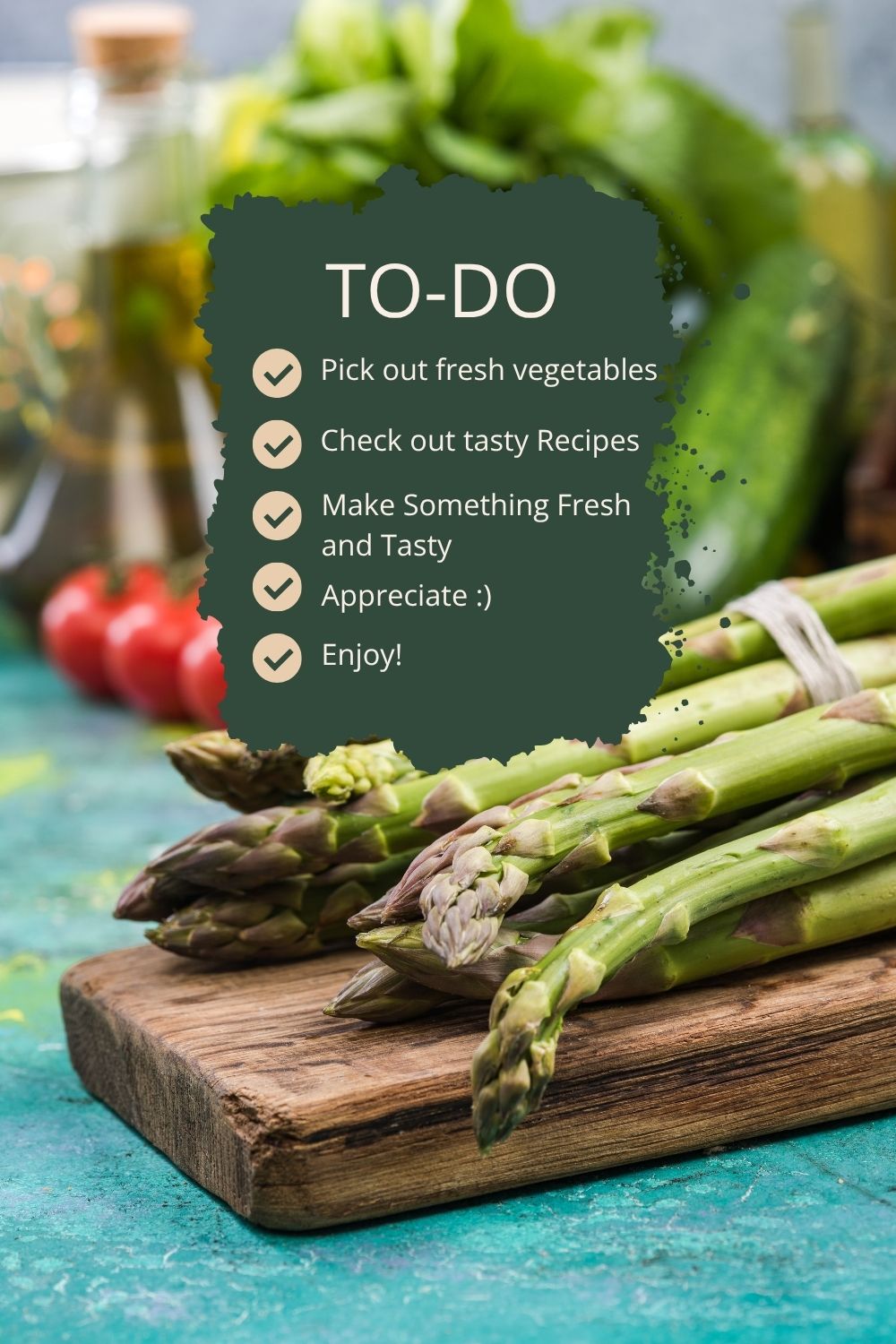 Fresh asparagus on a rustic wooden board with a to-do list overlay encouraging mindful cooking: pick fresh vegetables, check recipes, and enjoy the process. A cozy spring kitchen scene promoting seasonal eating and presence in the moment.