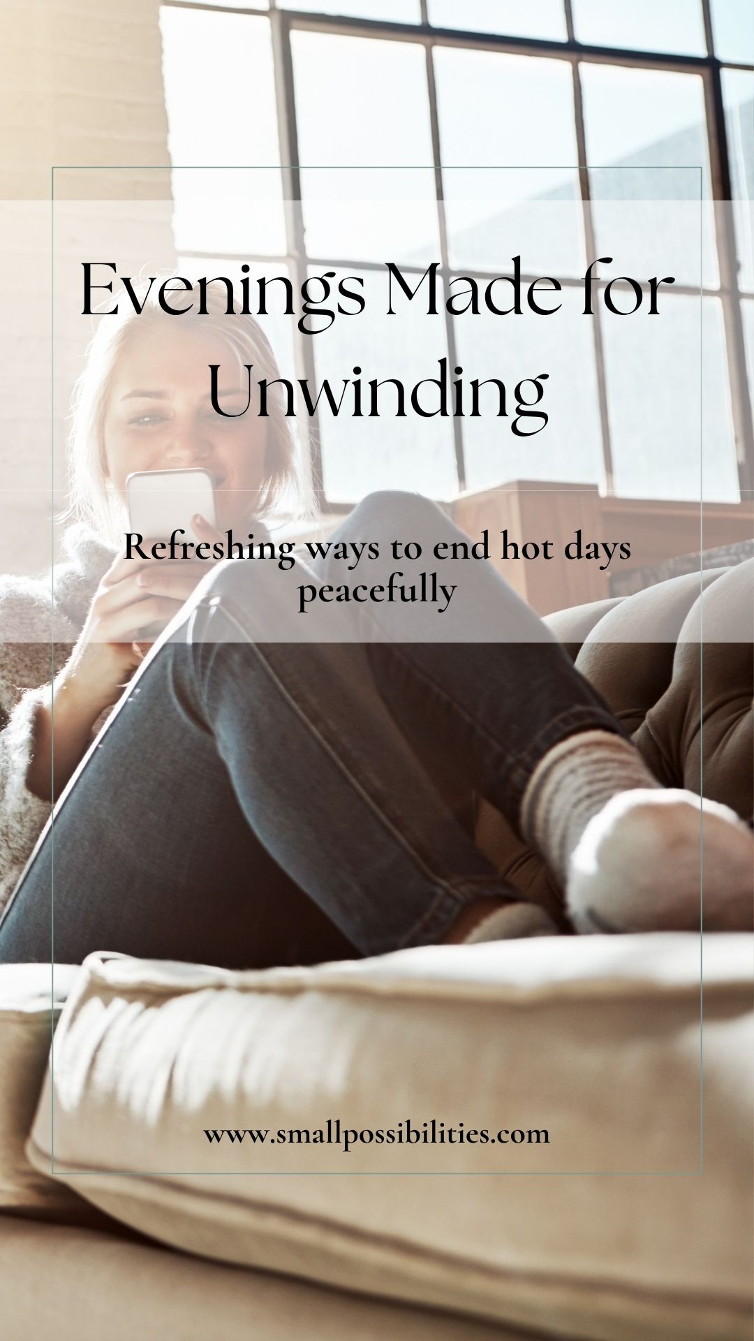 Let the water wash away the heat and the hurry. Evening rituals invite calm and closure.