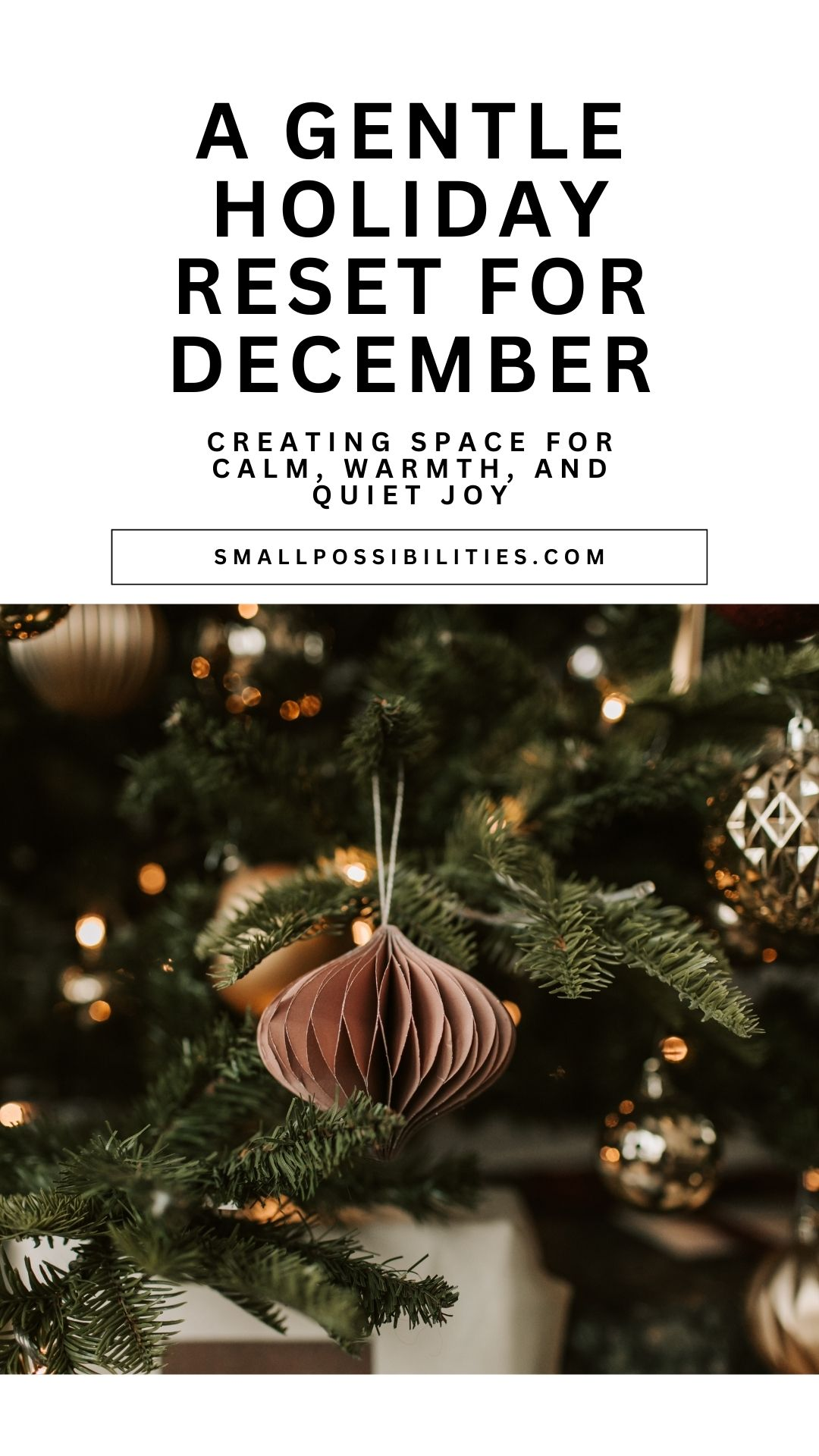 A Gentle Holiday Reset for December showing handmade Christmas ornaments.